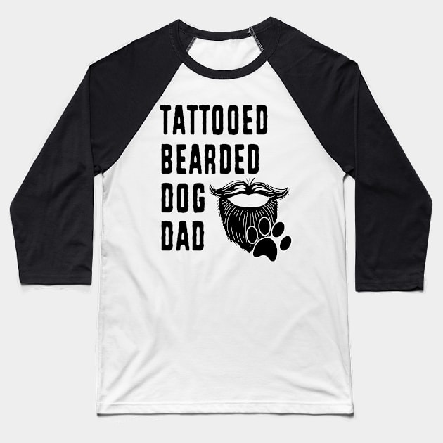 Dog Dad Bearded Tattooed Fathers Day Pet Lover Baseball T-Shirt by FilsonDesigns